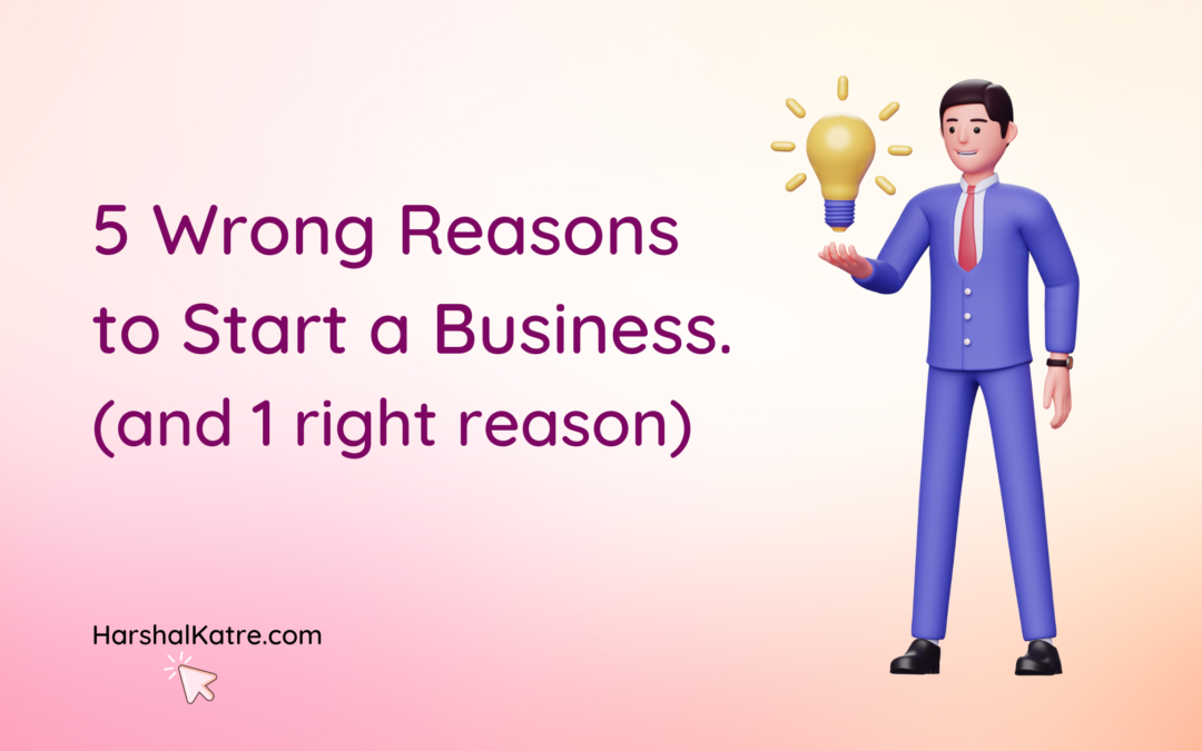 Wrong Reasons to Start a Business